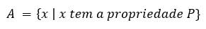 Notação matemática: A possui elementos x tais que esses elementos x têm a propriedade P