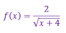 Quinto exemplo de domínio de função: f(x) = 2 sobre raiz de (x + 4)