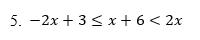 Inequação com dois sinais de desigualdade do exemplo 5: –2x + 3 ≤ x + 6 < 2x
