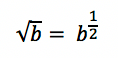 raiz quadrada de b é igual a b elevado a 1/2
