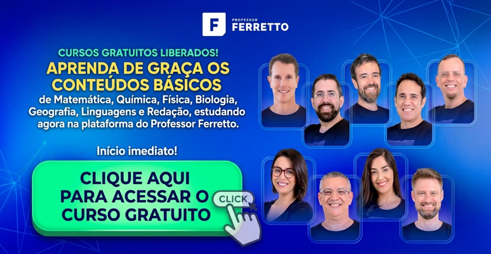 Banner dos cursos gratuitos do Professor Ferretto: aprenda de graça os conteúdos básicos de Matemática, Química, Física, Biologia, Geografia, Linguagens e Redação, com botão para acessar o curso gratuito